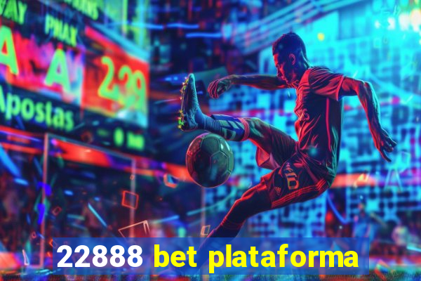 22888 bet plataforma